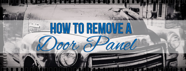 HOW TO REMOVE A DOOR PANEL