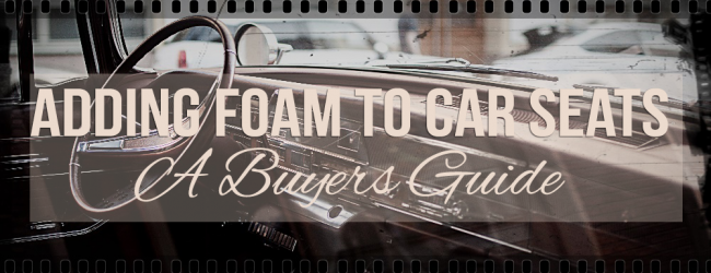adding foam to car seats